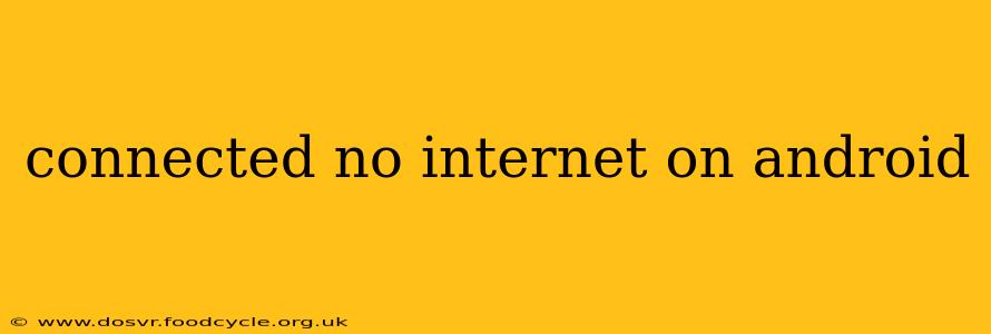 connected no internet on android