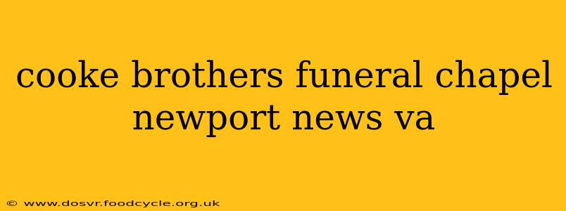 cooke brothers funeral chapel newport news va