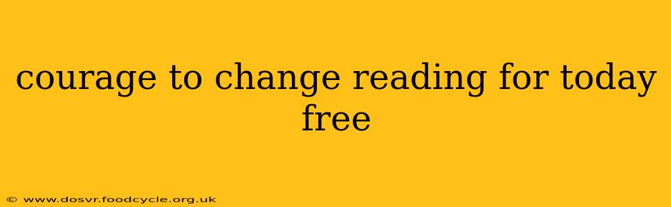 courage to change reading for today free