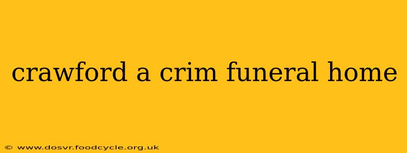 crawford a crim funeral home