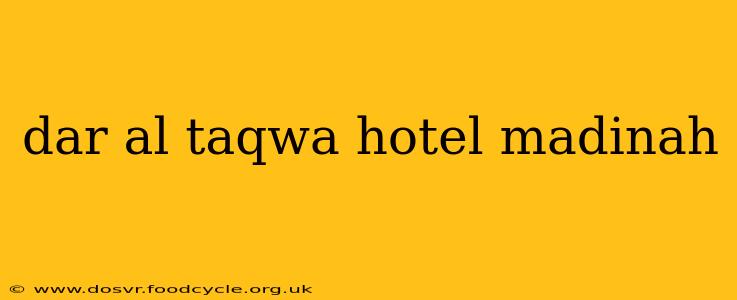 dar al taqwa hotel madinah