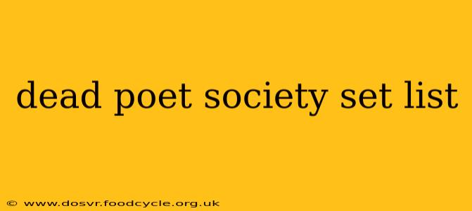 dead poet society set list