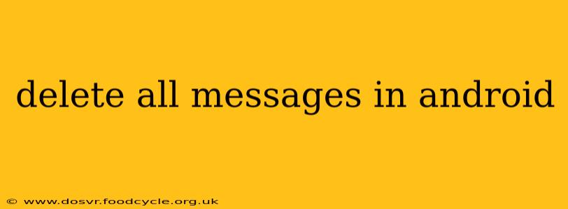 delete all messages in android