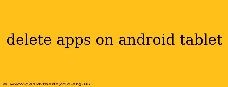 delete apps on android tablet