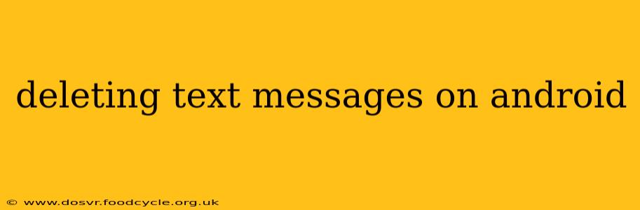 deleting text messages on android