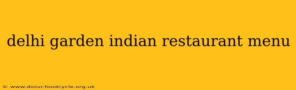delhi garden indian restaurant menu
