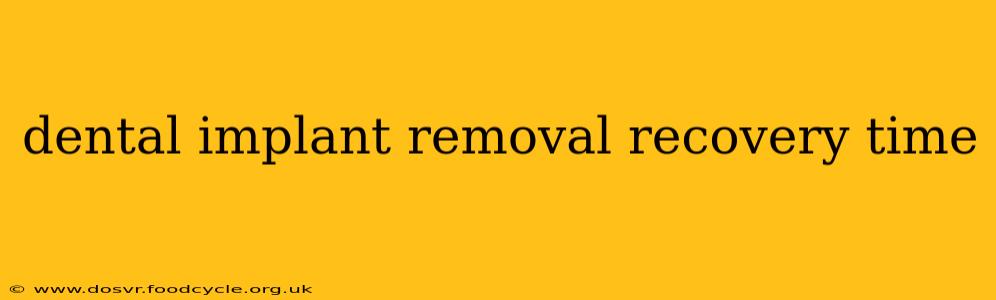 dental implant removal recovery time