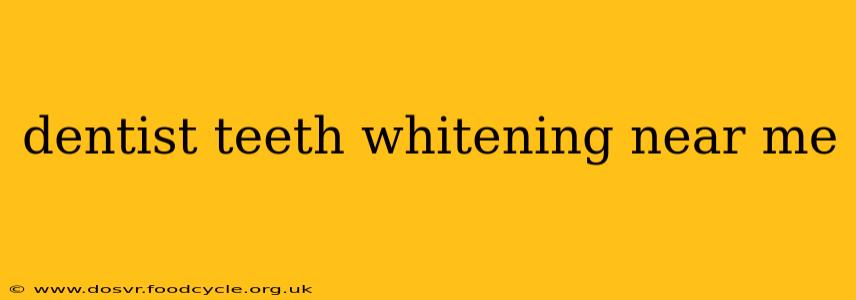 dentist teeth whitening near me