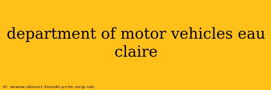 department of motor vehicles eau claire