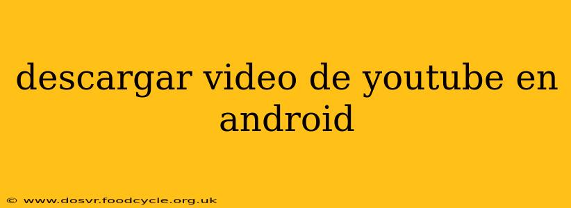 descargar video de youtube en android