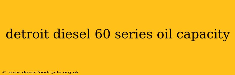 detroit diesel 60 series oil capacity