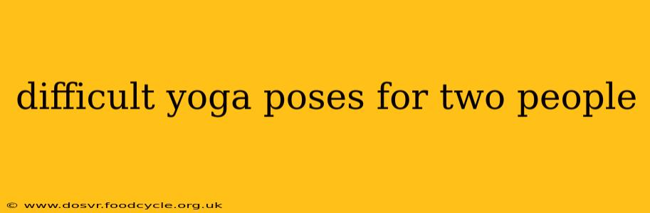 difficult yoga poses for two people