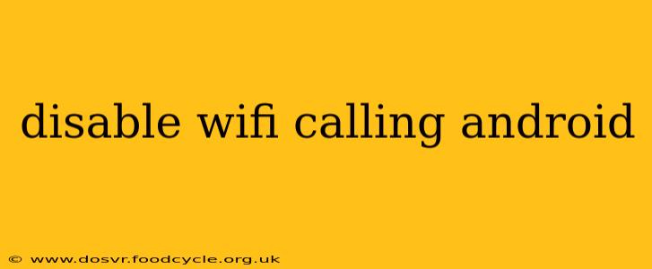 disable wifi calling android