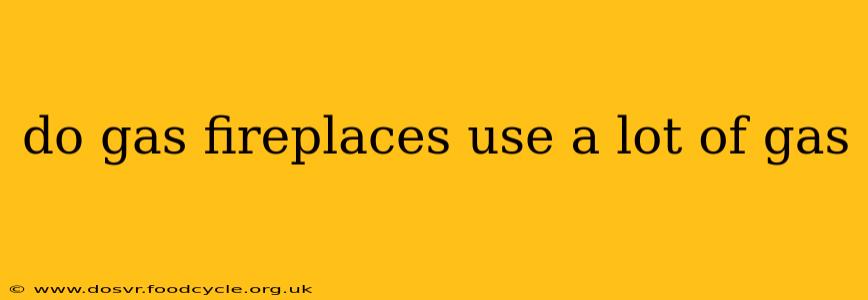 do gas fireplaces use a lot of gas