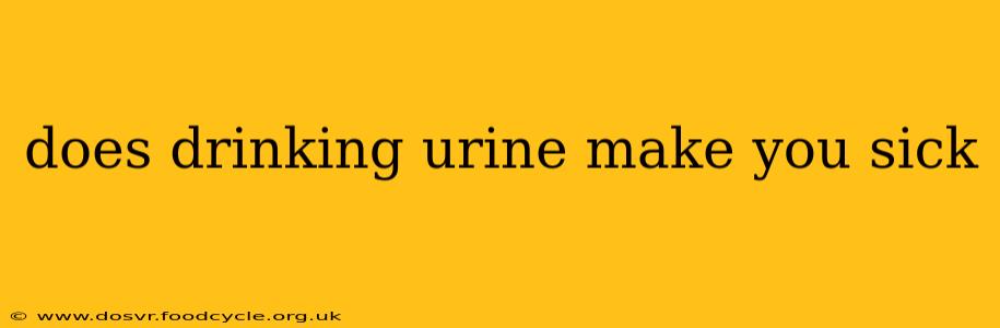 does drinking urine make you sick