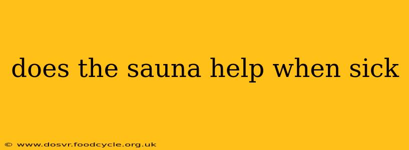 does the sauna help when sick