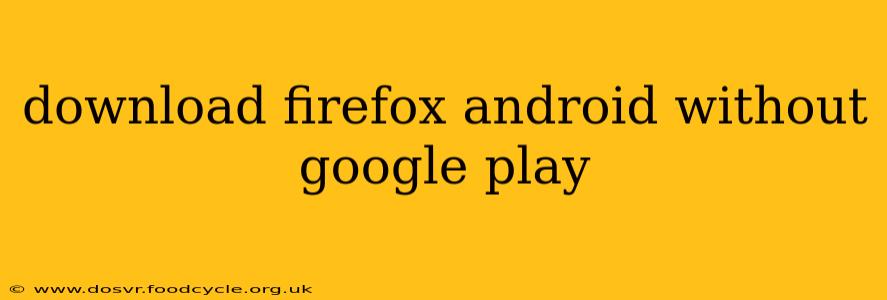 download firefox android without google play