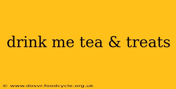 drink me tea & treats