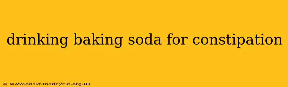 drinking baking soda for constipation