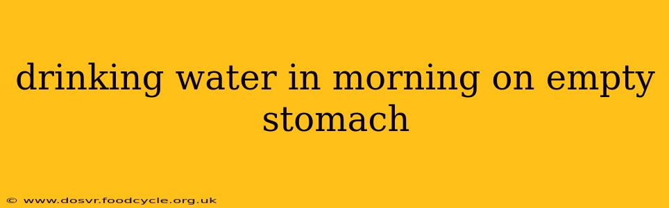 drinking water in morning on empty stomach