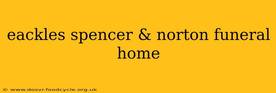 eackles spencer & norton funeral home