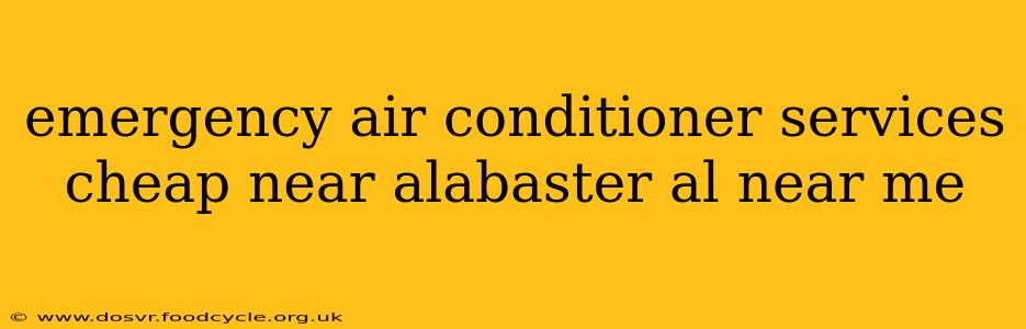 emergency air conditioner services cheap near alabaster al near me