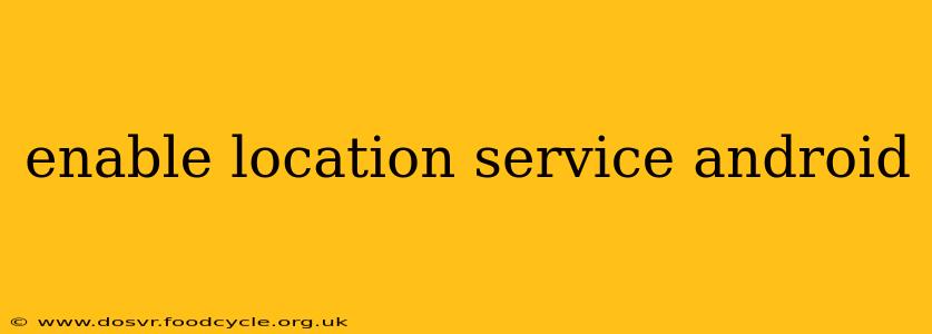 enable location service android