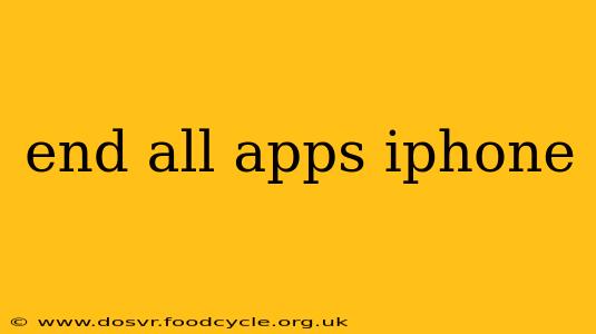 end all apps iphone