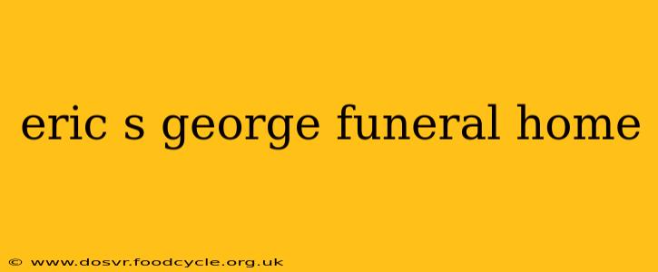 eric s george funeral home
