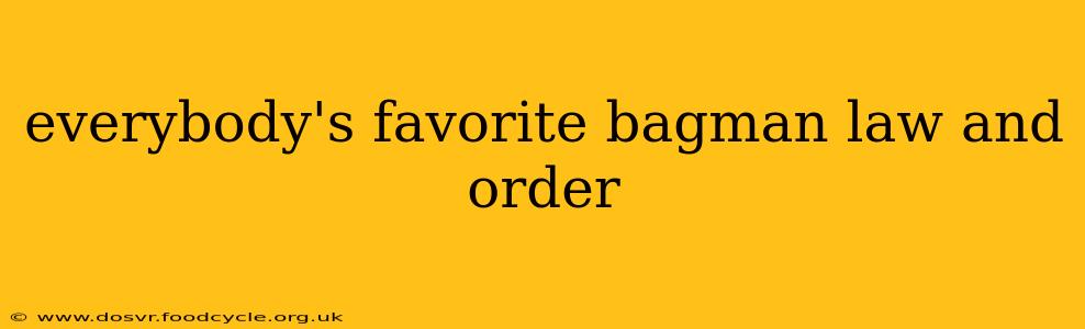 everybody's favorite bagman law and order