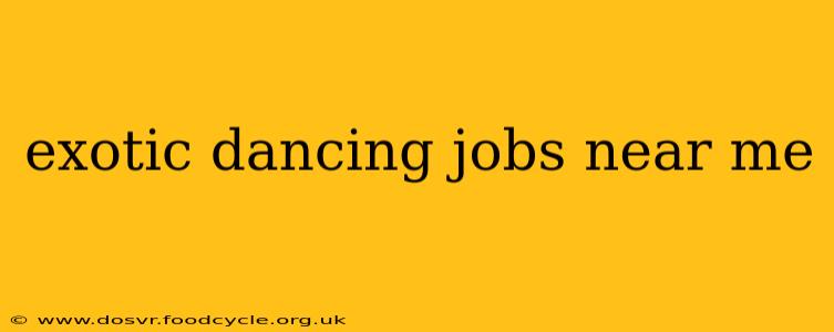 exotic dancing jobs near me