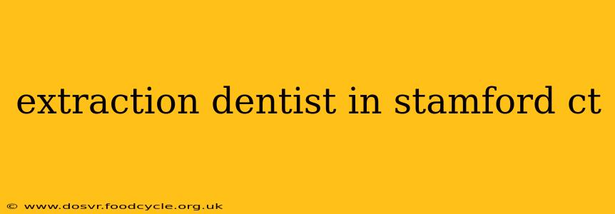 extraction dentist in stamford ct