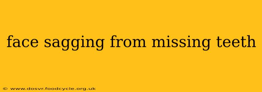 face sagging from missing teeth