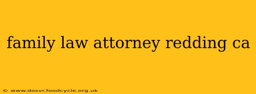 family law attorney redding ca