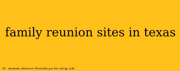 family reunion sites in texas