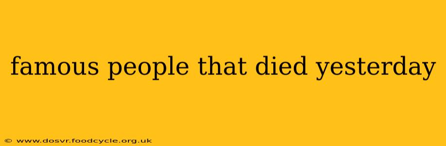 famous people that died yesterday