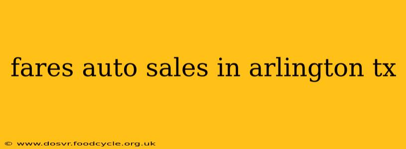fares auto sales in arlington tx