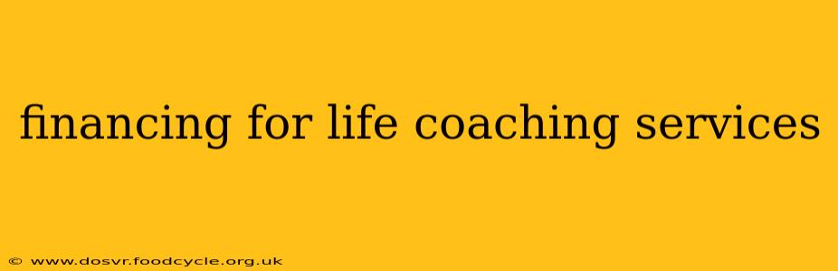 financing for life coaching services