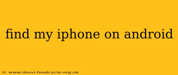 find my iphone on android
