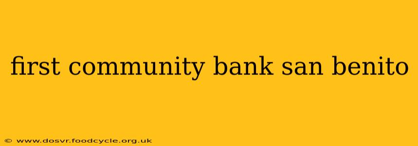 first community bank san benito