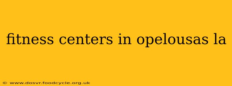 fitness centers in opelousas la