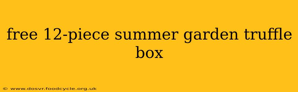 free 12-piece summer garden truffle box