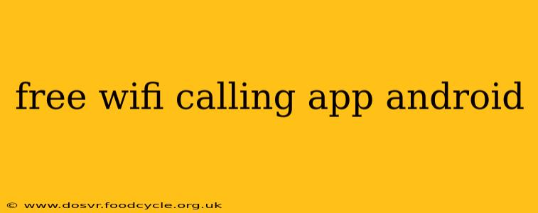 free wifi calling app android