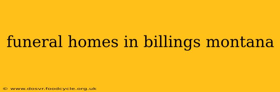 funeral homes in billings montana