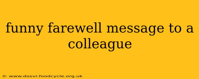 funny farewell message to a colleague