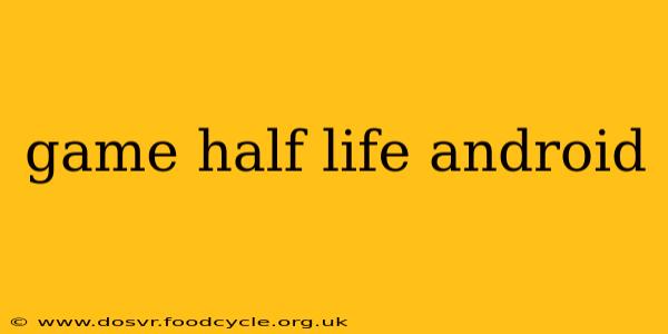 game half life android