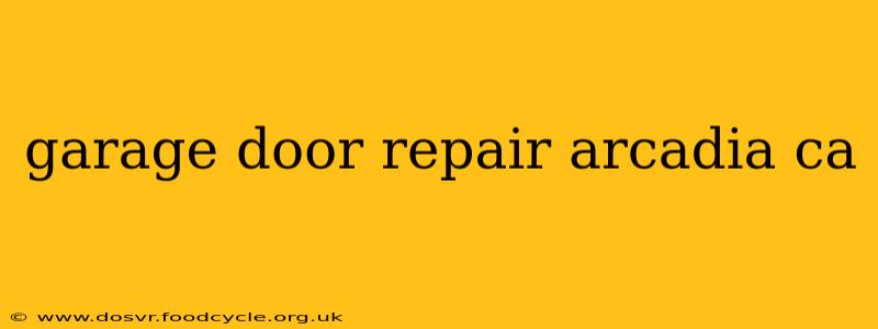 garage door repair arcadia ca