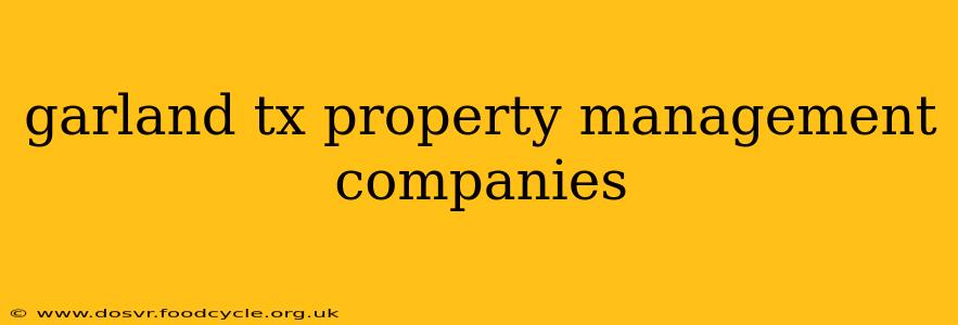 garland tx property management companies