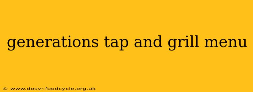 generations tap and grill menu