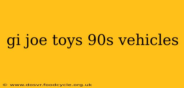 gi joe toys 90s vehicles